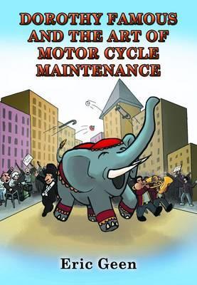 Dorothy Famous and the Art of Motor cycle Maintenence
