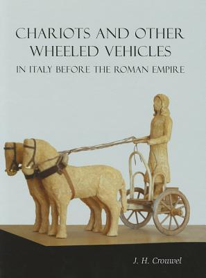 Chariots and Other Wheeled Vehicles in Italy Before the Roman Empire (Hardcover)