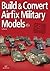 BUILD AND CONVERT AIRFIX MI...