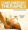 Complementary Therapies: The Essential Guide Complementary Therapies: The Essential Guide