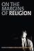 On the Margins of Religion