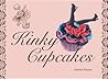 Kinky Cupcakes by Joanna Farrow