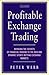 Profitable Exchange Trading by Peter Webb