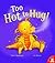 Too Hot to Hug! by Steve Smallman