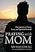 Praying with Mom: The Journ...