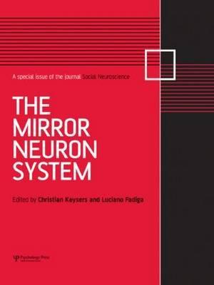 The Mirror Neuron System: A Special Issue of Social Neuroscience (Hardcover)