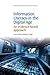 Information Literacy in the Digital Age: An Evidence-Based Approach (Chandos Information Professional Series)