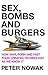 Sex, Bombs and Burgers: How War, Porn and Fast Food Created Technology as We Know It