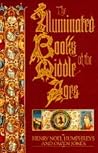 The Illuminated Books of the Middle Ages The Illuminated Books of the Middle Ages