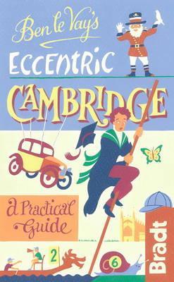 Ben le Vay's Eccentric Cambridge: A Practical Guide