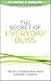 The Secret of Everyday Bliss: The Art of Creating Inner Peace and Outer Prosperity
