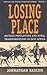 Losing Place: Refugee Populations and Rural Transformations in East Africa (Forced Migration, 3)