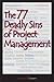 The 77 Deadly Sins of Project Management
