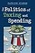 The Politics of Taxing and Spending by Patrick Fisher