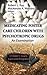 Medicating Foster Care Children With Psychotropic Drugs: An Examimation (Children's Issues, Laws and Programs: Social Issues, Justice and Status)