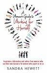 A Woman's Guide to Working for Herself by Sandra J. Hewett