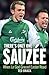 There's Only One Sauzee — When Le God Graced Easter Road by Ted Brack