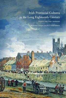 Irish provincial cultures in the long eighteenth century: Making the middle sort