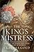 King's Mistress: The True a...