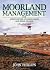 Moorland Management: For Agriculture, Conservation and Field Sports - A Practical Guide