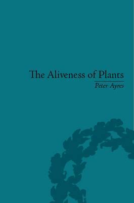 The Aliveness of Plants: The Darwins at the Dawn of Plant Science (Hardcover)