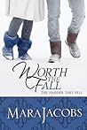 Worth The Fall by Mara Jacobs Worth The Fall by Mara Jacobs