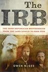 The IRB: The Irish Republican Brotherhood, From the Land League to Sinn Fein
