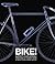 Bike!: A Tribute to the Wor...
