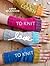 Learn to Knit, Love to Knit