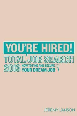 You're Hired! Total Job Search 2013