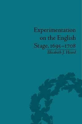 Experimentation on the English Stage, 1695-1708: The Career of George Farquhar (Hardcover)