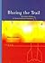 Blazing The Trail: The Early History Of Spacecraft And Rocketry (Library of Flight) (General Publication S)