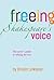 Freeing Shakespeare's Voice by Kristin Linklater