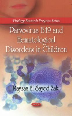 Parvovirus B19 and Hematological Disorders in Children (Virology Research Progress)