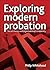 Exploring modern probation:...