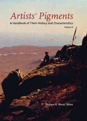 Artists' Pigments: A Handbook of Their History and Characteristics, Volume 4 (Hardcover)
