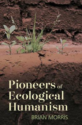 Pioneers of Ecological Humanism.