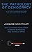 The Pathology of Democracy: A Letter to Bernard Accoyer and to Enlightened Opinion - JLS Supplement (Ex-tensions) (Psychology, Psychoanalysis & Psychotherapy)