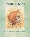 Maudie and Bear. Jan Ormerod & Freya Blackwood by Ormerod Jan Ormerod