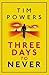 Three Days to Never