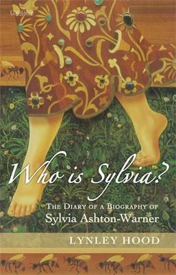 Who Is Sylvia?: The Diary of a Biography of Sylvia Ashton-Warner