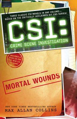 Mortal Wounds (CSI, Books 1-3)