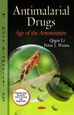 Antimalarial Drugs: Age of the Artemisinins (Pharmacology-research Safety Testing and Regulation)