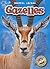 Gazelles (Blastoff! Readers: Animal Safari)