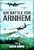 Air Battle for Arnhem