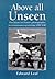 Above All Unseen: The Royal Air Force's Photographic Reconnaissance Units 1939-1945