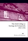 The Irish College at Santiago de Compostela, 1605-1769