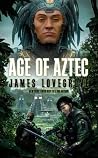 Age of Aztec by James Lovegrove