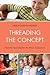 Threading the Concept: Powerful Learning for the Music Classroom: Powerful Learning for the Music Classroom