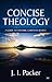 Concise Theology: A Guide to Historic Christian Beliefs